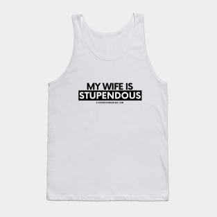 My Wife is Stupendous Tank Top